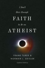 I Don`t Have Enough Faith to Be an Atheist (Updated Edition)