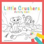 Little Crushers Activity Book