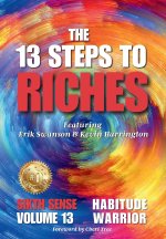 The 13 Steps to Riches - Habitude Warrior Volume 13 Sixth Sense