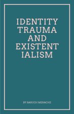Identity, Trauma and Existentialism