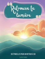RETROUVE TA LUMIERE