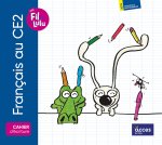 FRANÇAIS AU CE2 - CAHIER D'ÉCRITURE