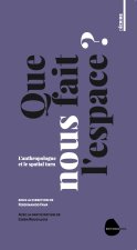QUE NOUS FAIT L'ESPACE ; L'ANTHROPOLOGUE ET LE SPATIAL TURN