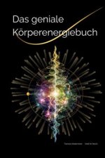 Das geniale Körperenergiebuch