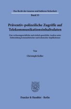 Präventiv-polizeiliche Zugriffe auf Telekommunikationsinhaltsdaten