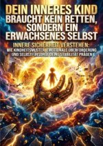 Dein inneres Kind braucht kein Retten, sondern ein erwachsenes Selbst