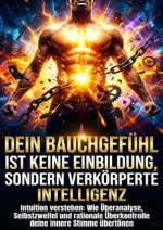 Dein Bauchgefühl ist keine Einbildung, sondern verkörperte Intelligenz