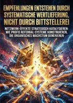 Empfehlungen Entstehen Durch Systematische Wertlieferung, Nicht Durch Bittstellerei