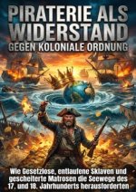 Piraterie als Widerstand gegen koloniale Ordnung