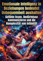 Emotionale Intelligenz in Beziehungen bedeutet Unbequemheit aushalten
