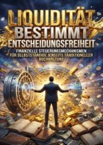 Liquidität Bestimmt Entscheidungsfreiheit