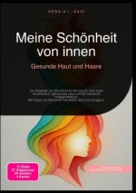 Meine Schönheit von innen: Gesunde Haut und Haare