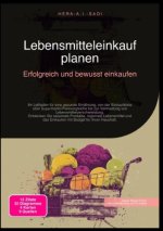Lebensmitteleinkauf planen: Erfolgreich und bewusst einkaufen
