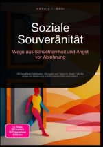 Soziale Souveränität: Wege aus Schüchternheit und Angst vor Ablehnung