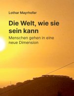Die Welt, wie sie sein kann