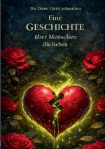 Eine GESCHICHTE über Menschen, die lieben