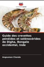 Guide des crevettes pénéides et solénocérides de Digha, Bengale occidental, Inde