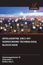 INTELIGENTNE SIECI IOT WZMOCNIONE TECHNOLOGIĄ BLOCKCHAIN