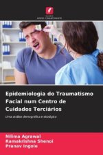 Epidemiologia do Traumatismo Facial num Centro de Cuidados Terciários