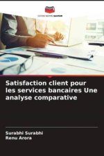 Satisfaction client pour les services bancaires Une analyse comparative