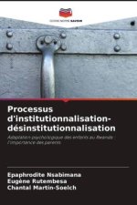 Processus d'institutionnalisation-désinstitutionnalisation