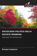 SOCIOLOGIA POLITICA DELLA SOCIETÀ MODERNA