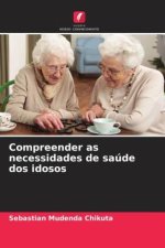 Compreender as necessidades de saúde dos idosos