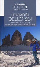 paradisi dello sci. Trentino-Alto Adige, Veneto, Friuli Venezia Giulia