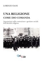 religione come Dio comanda. Annotazioni sulla costruzione e gestione sociale dell’identità religiosa