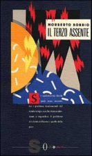 terzo assente. Saggi e discorsi sulla pace e la guerra