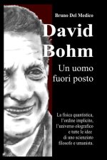 David Bohm. Un uomo fuori posto