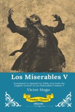 Los Miserables Volumen V | Spanish Version of Les Miserables Volume V