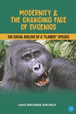 Modernity & The Changing Face Of Eugenics