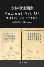 Ancient Art of Shaolin Staff - Book 1