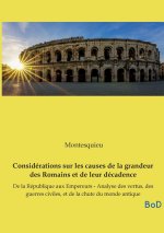 Considérations sur les causes de la grandeur des Romains et de leur décadence