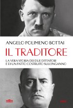 traditore. La vera storia dei due dittatori e di un patto costruito sull'inganno