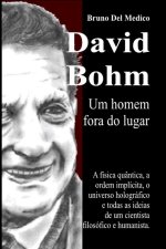 David Bohm. Um homem fora do lugar
