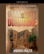 Down and Dirty in der Dordogne