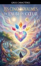 Les Cinq Royaumes de l'Aube du Cœur