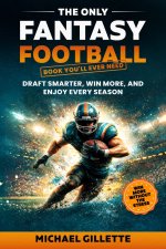 THE ONLY FANTASY FOOTBALL BOOK YOU'LL EVER NEED