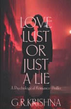 LOVE, LUST, OR JUST A LIE