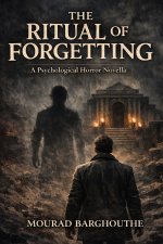 THE RITUAL OF FORGETTING