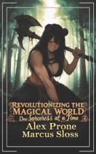 Revolutionizing the Magical World, One Sorceress at a Time 4