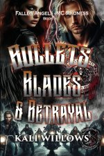 Bullets, Blades & Betrayal