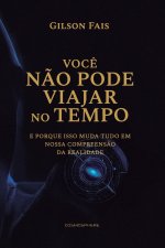VOCÊ NÃO PODE VIAJAR NO TEMPO