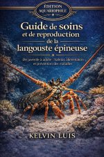 GUIDE DE SOINS ET DE REPRODUCTION DE LA LANGOUSTE ÉPINEUSE