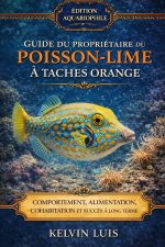 GUIDE DU PROPRIÉTAIRE DU POISSON-LIME À TACHES ORANGE