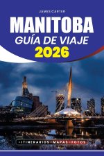 MANITOBA GUÍA DE VIAJE 2026