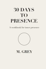 30 DAYS TO PRESENCE