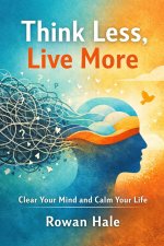 Think Less, Live More